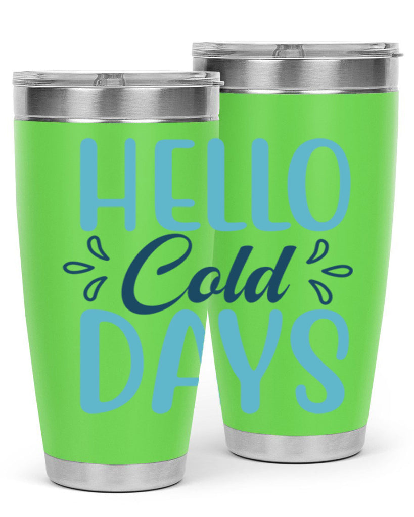 hello cold days 144#- winter- Tumbler
