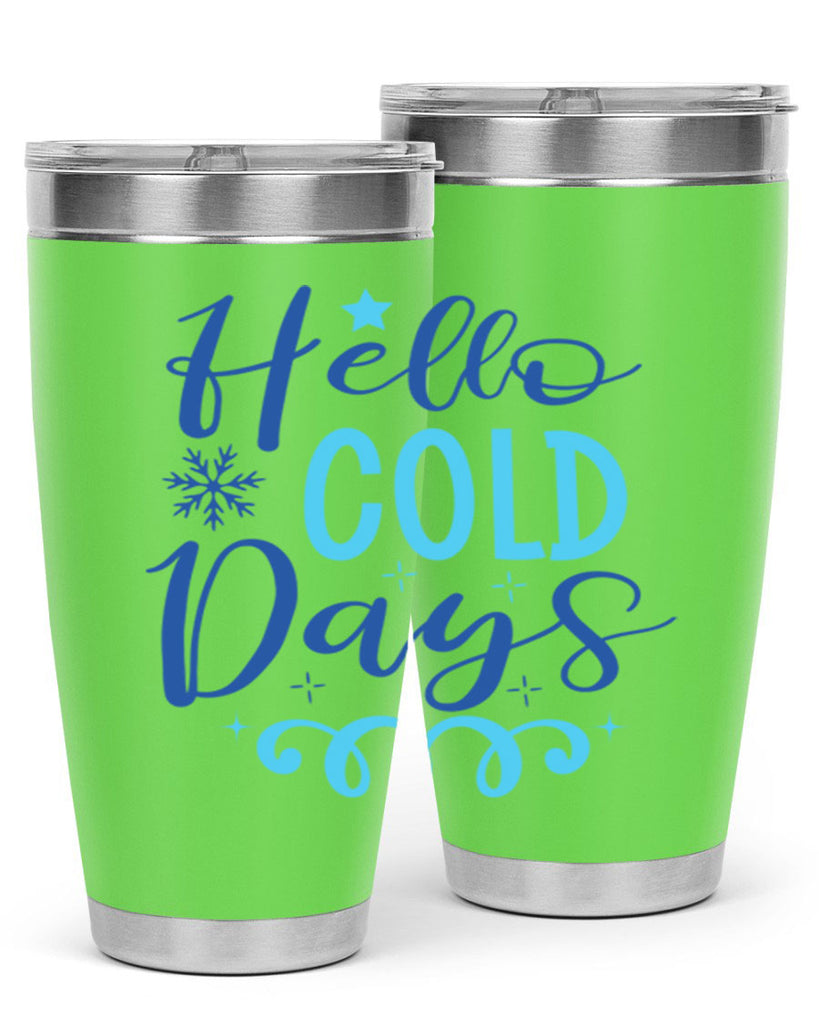 hello cold days 145#- winter- Tumbler