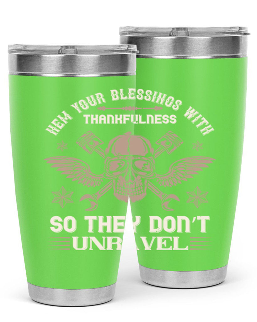 hem your blessings with thankfulness so they don’t unravel 34#- thanksgiving- Tumbler
