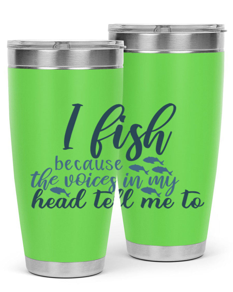 i fish because the voices 113#- fishing- Tumbler