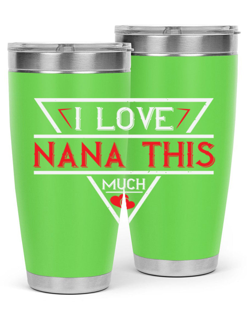 i love NANA THIS MUCH 25#- grandma - nana- Tumbler
