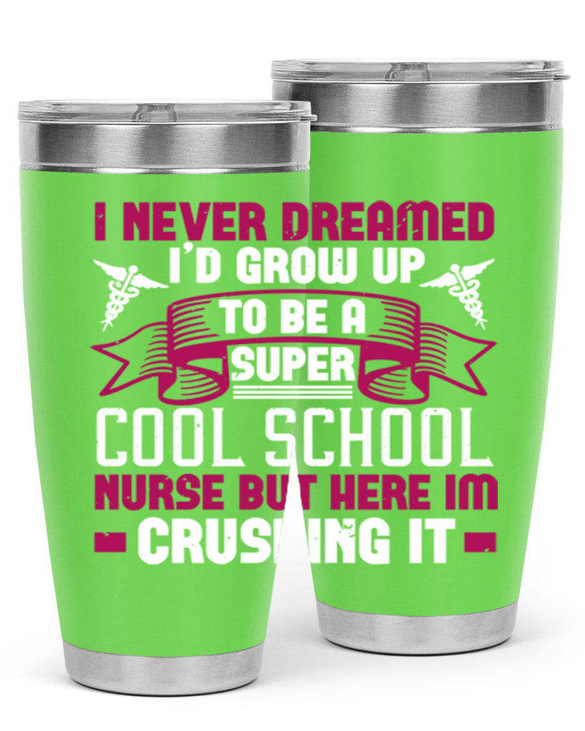 i never dreamed id grow up Style 319#- nurse- tumbler