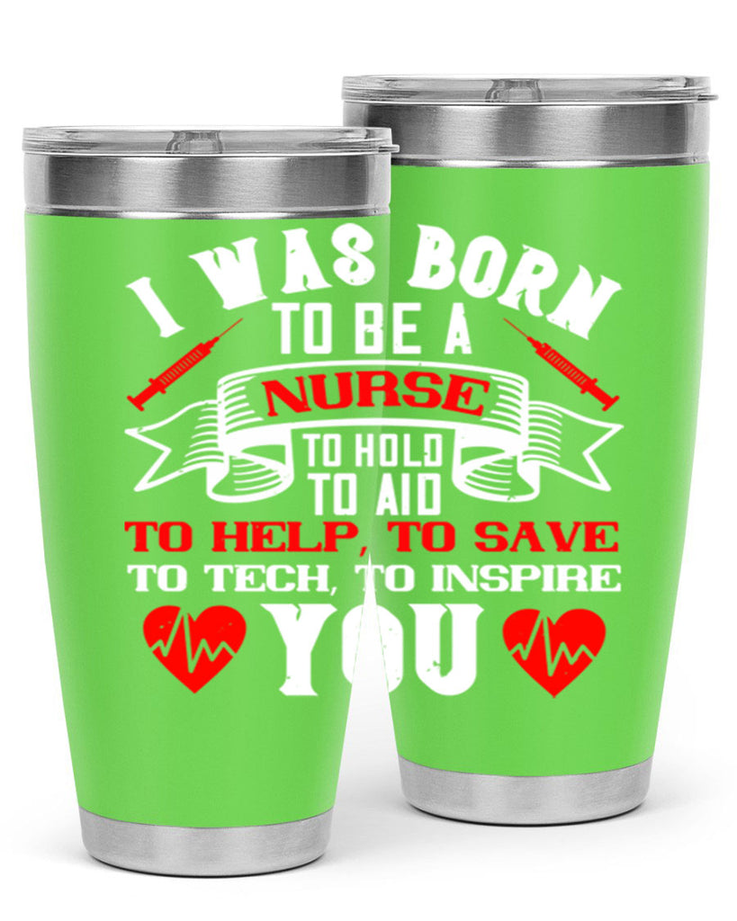 i was born to be a Style 314#- nurse- tumbler