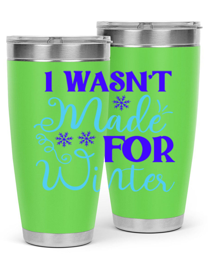 i wasnt made for winter 234#- winter- Tumbler