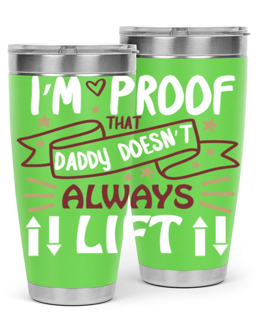 i’m proof that daddy doesn’t always lift 86#- fathers day- Tumbler
