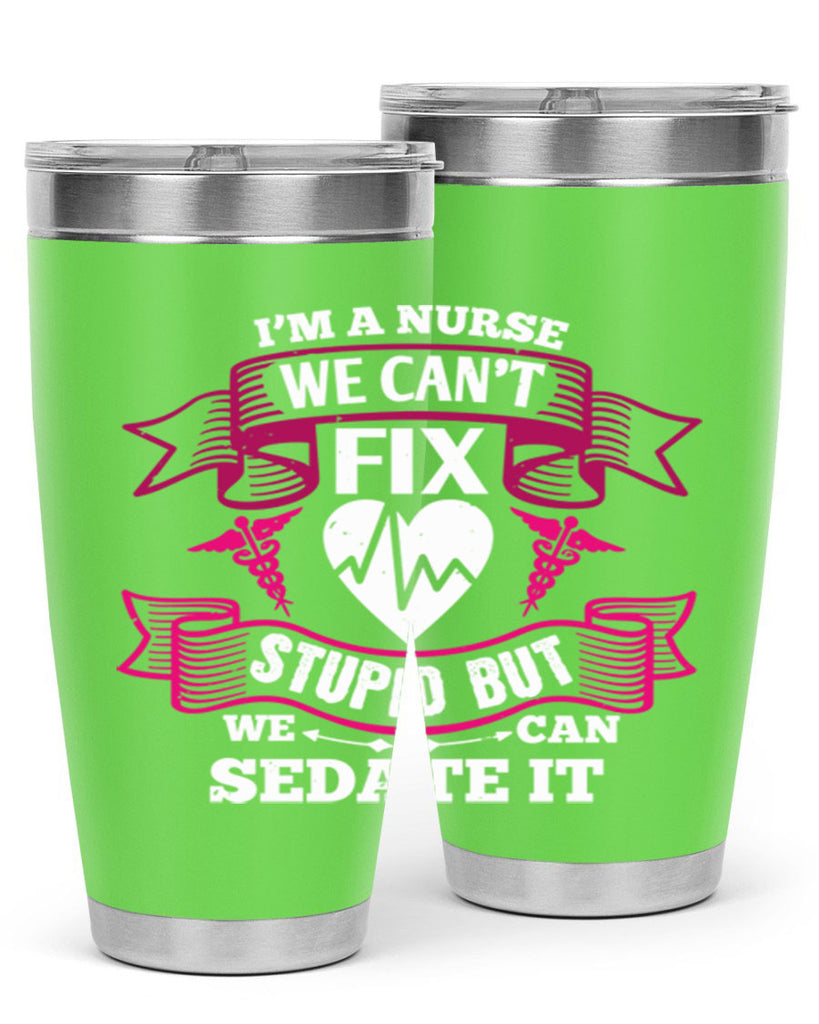 im a nurse we cant fix Style 310#- nurse- tumbler
