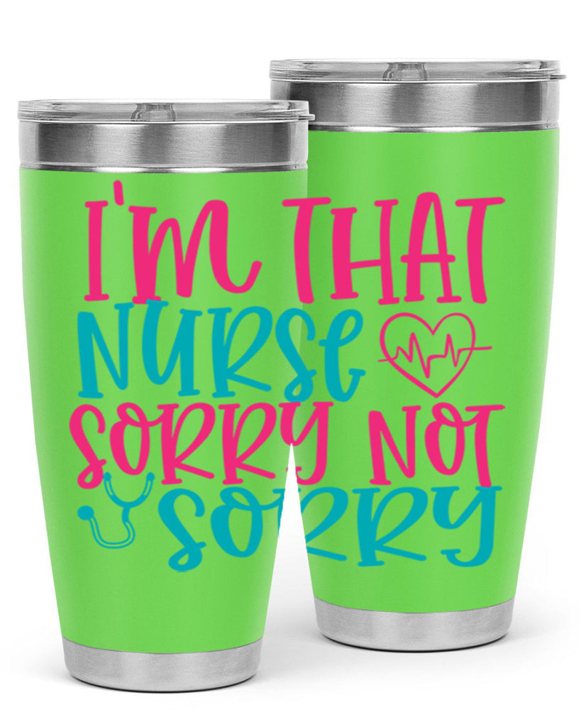 im that nurse sorry not sorry Style 378#- nurse- tumbler