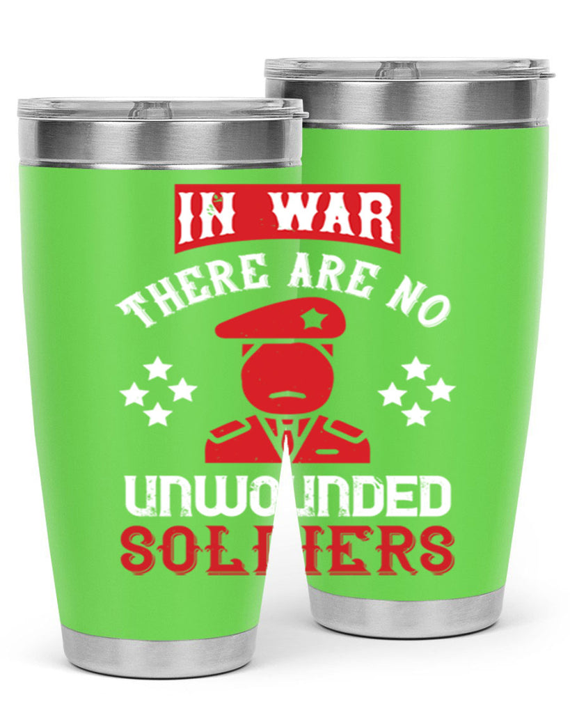 in war there are no unwounded soldiers 54#- Veterns Day- Tumbler