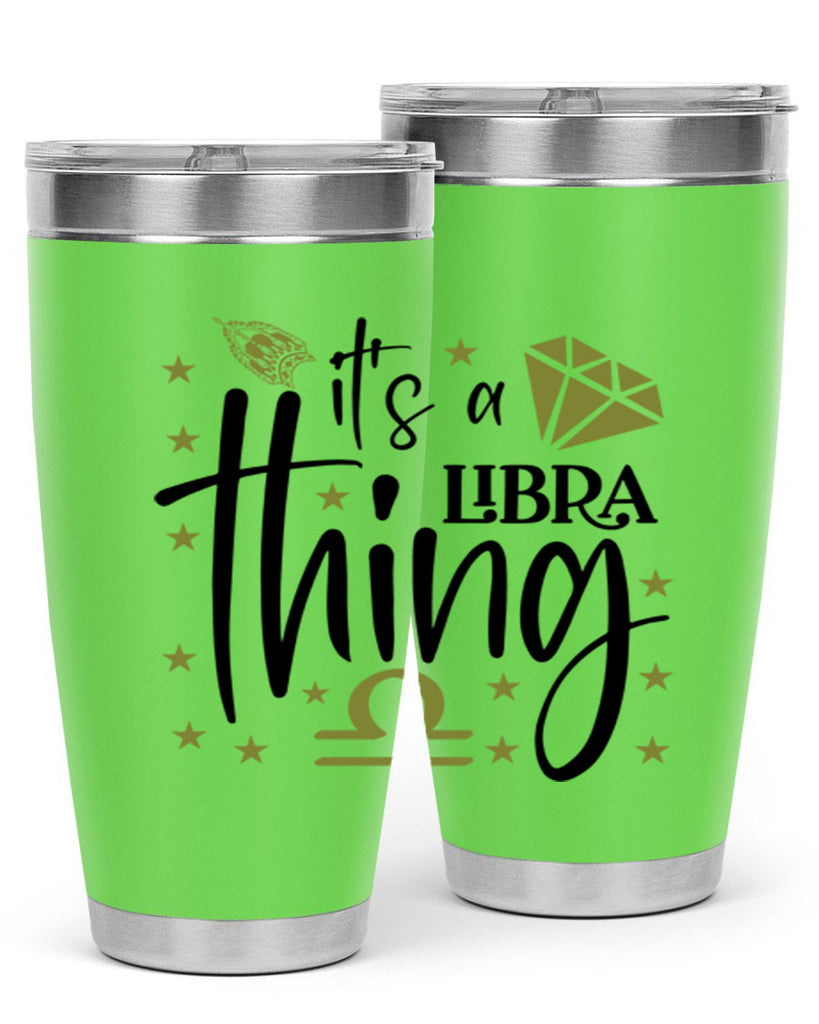 its a Libra thing 269#- zodiac- Tumbler
