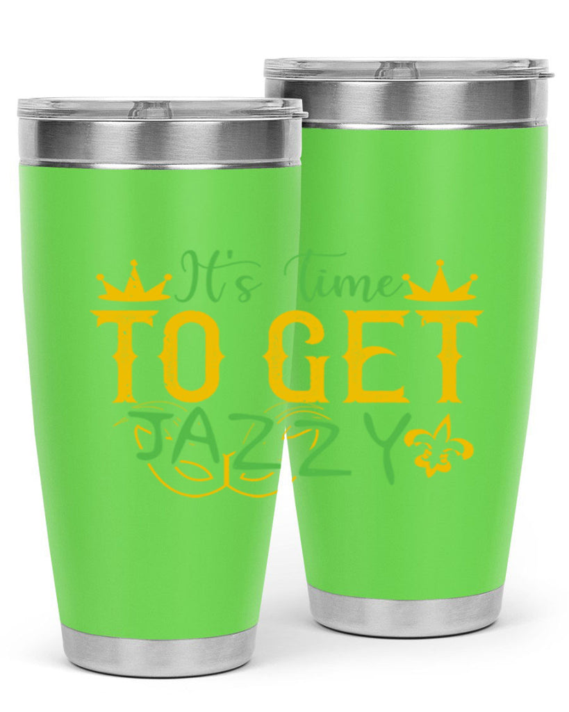 its time to get jazzy 64#- mardi gras- Tumbler
