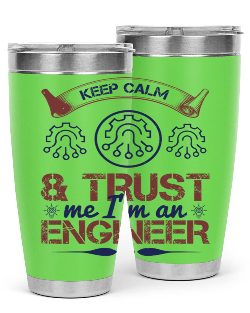 keep calm and trust me im an engineer Style 47#- engineer- tumbler