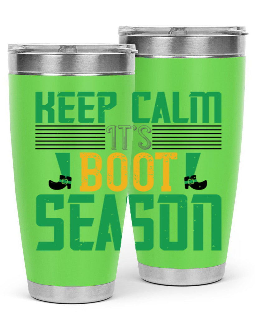 keep calm it’s boot season Style 124#- St Patricks Day- Tumbler
