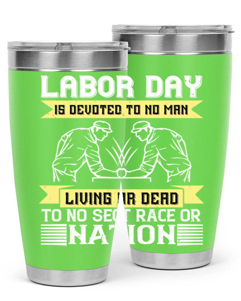 labor day is devoted to no man living or dead to no sect race or nation 39#- labor day- Tumbler