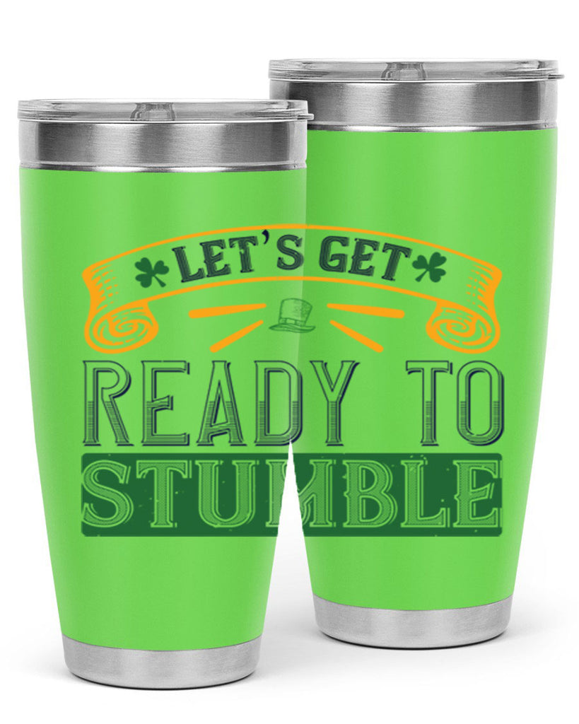let’s get ready to stumble Style 121#- St Patricks Day- Tumbler