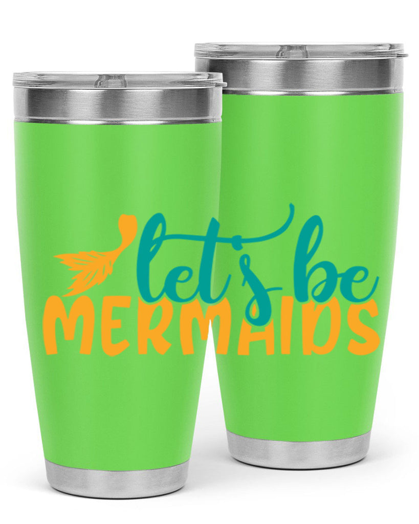 lets be mermaids Style 94#- summer- Tumbler
