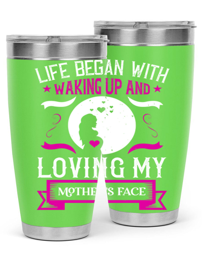life began with waking 69#- mothers day- Tumbler