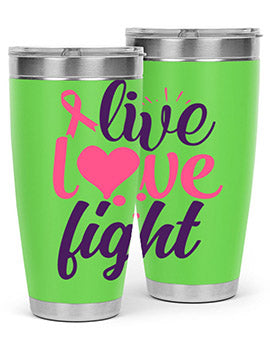 live love fight Style 8#- breast cancer- Tumbler