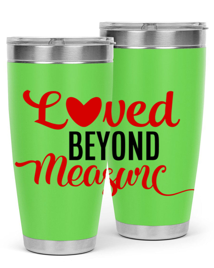 loved beyond measure 74#- valentines day- Tumbler