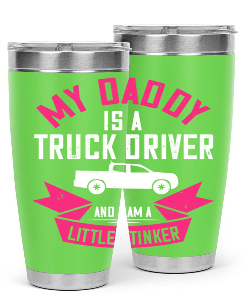 my daddy is a truck driver and i am a little stinker Style 29#- truck driver- tumbler