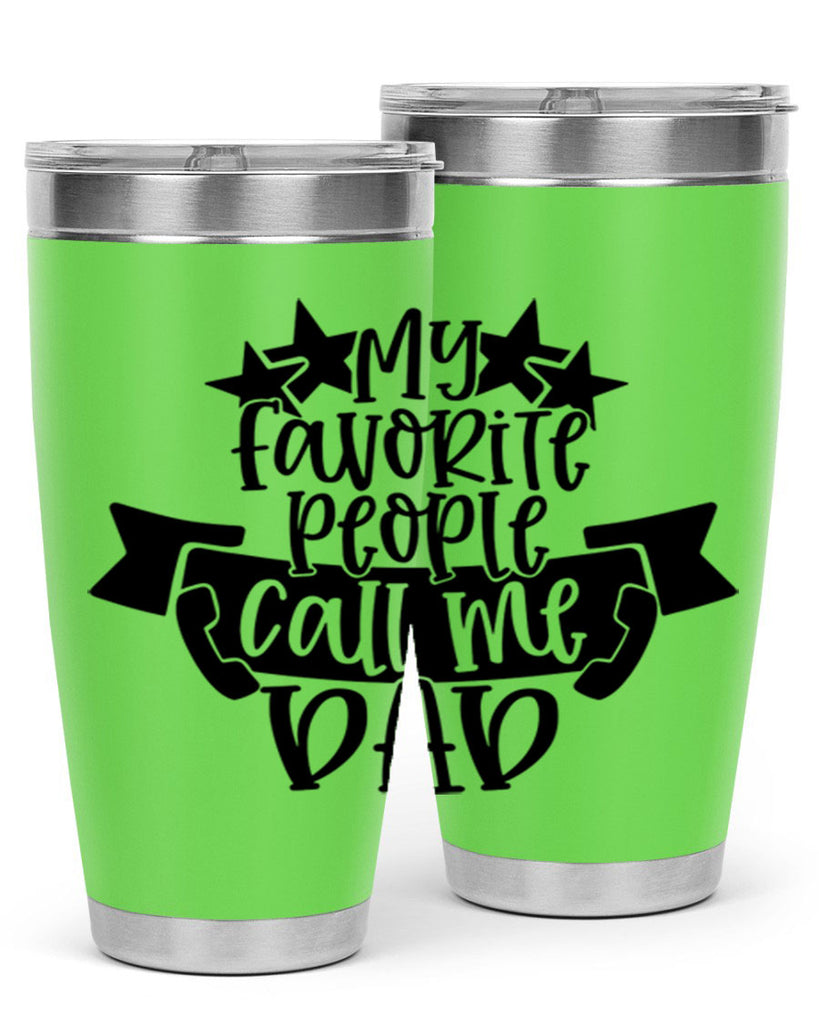 my favorite people call me dad 28#- fathers day- Tumbler