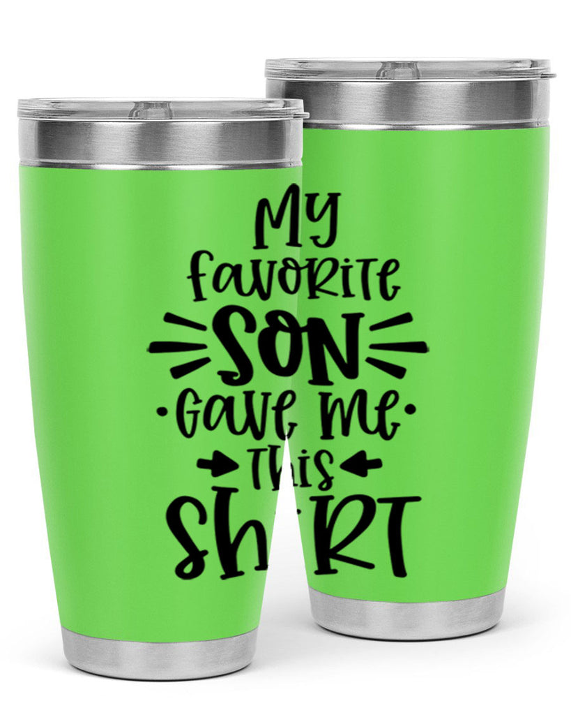 my favorite son gave me this shirt 27#- fathers day- Tumbler