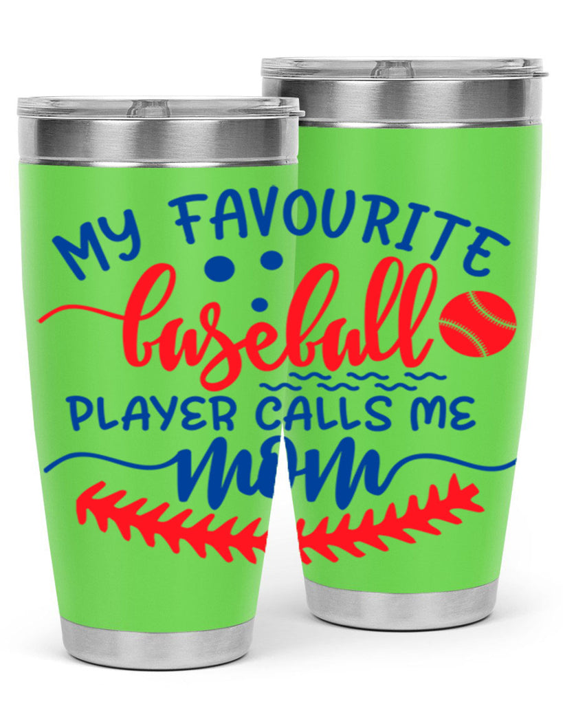 my favourite baseball player calls me mom 2051#- baseball- Tumbler