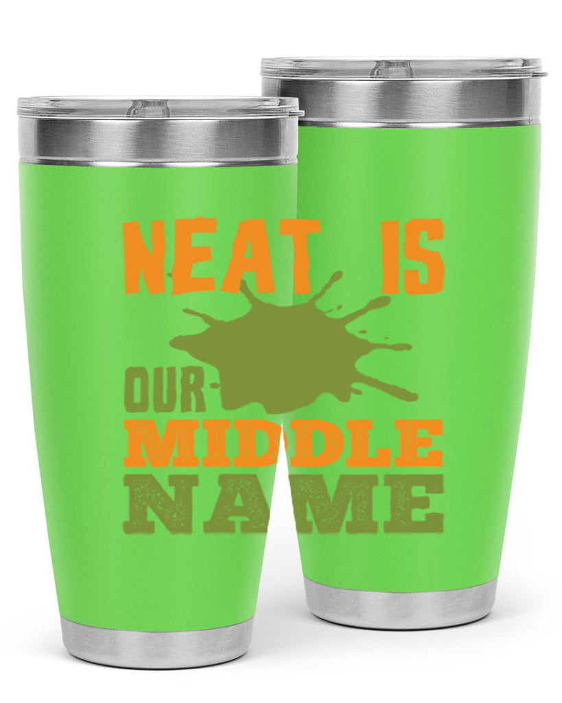 neat is our middle name Style 20#- cleaner- tumbler