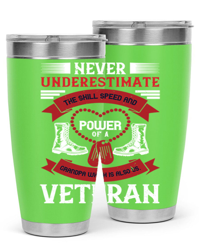 never underestimate the skill speed and power of a grandpa a which is also us veteran 44#- Veterns Day- Tumbler