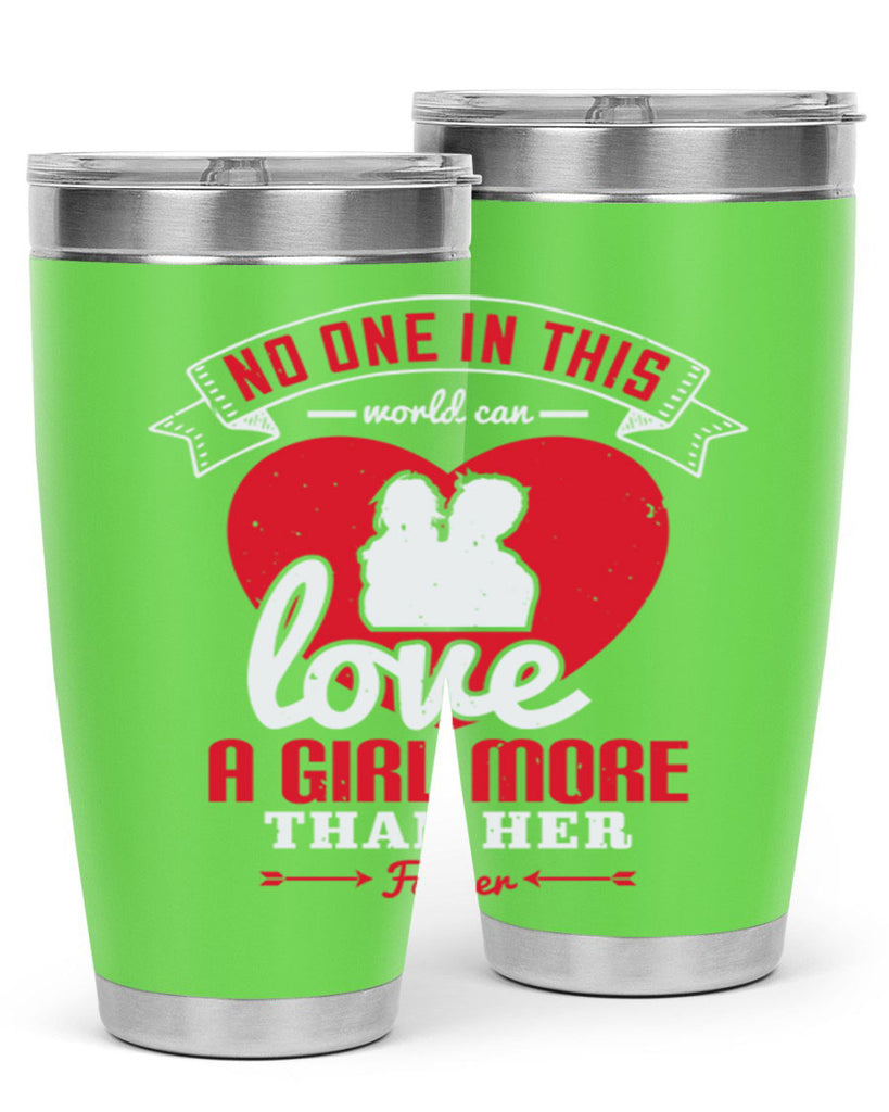 no one in this world can love 176#- fathers day- Tumbler