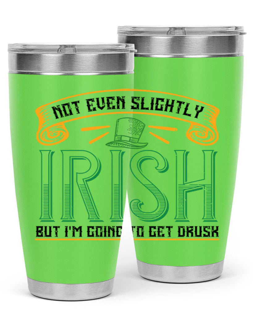 not even slightly irish but i’m going to get drusk Style 110#- St Patricks Day- Tumbler