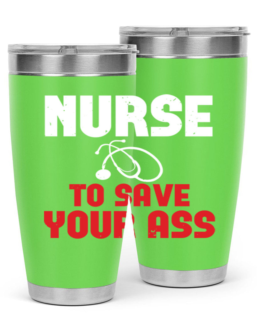 nurse to save your ass Style 277#- nurse- tumbler