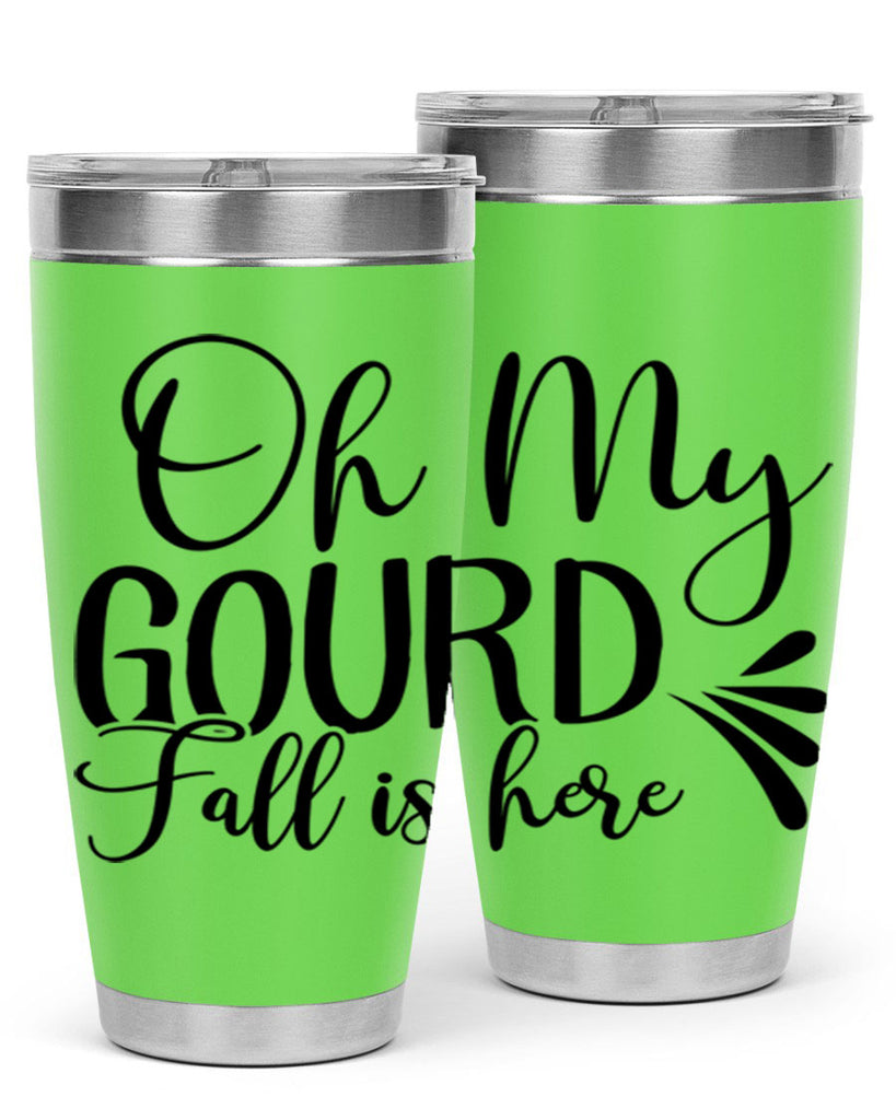 oh my gourd fall is here 453#- fall- Tumbler