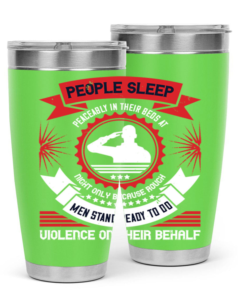people sleep peaceably in their beds at night only because rough men 34#- Veterns Day- Tumbler