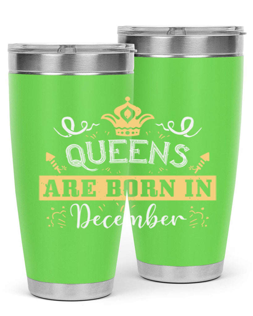 queens are born in December Style 44#- birthday- tumbler