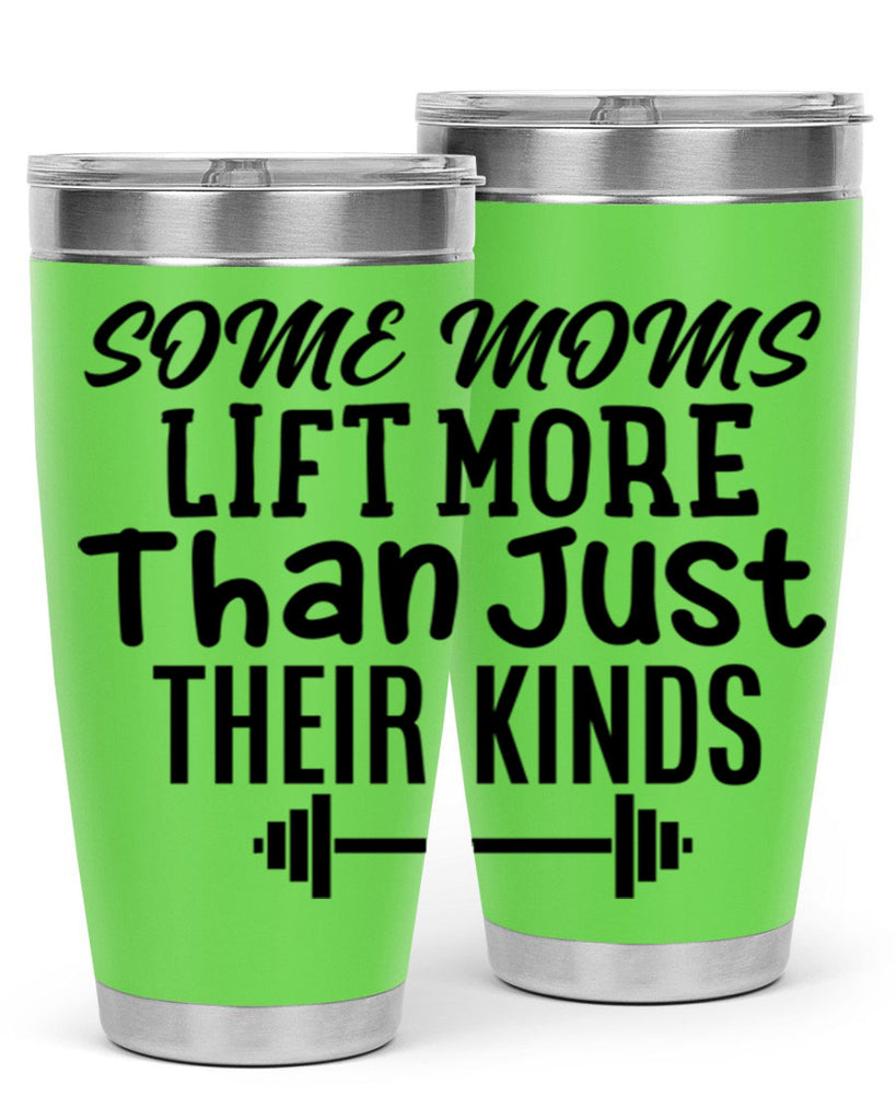 some moms lift more than just their kinds 18#- gym- Tumbler