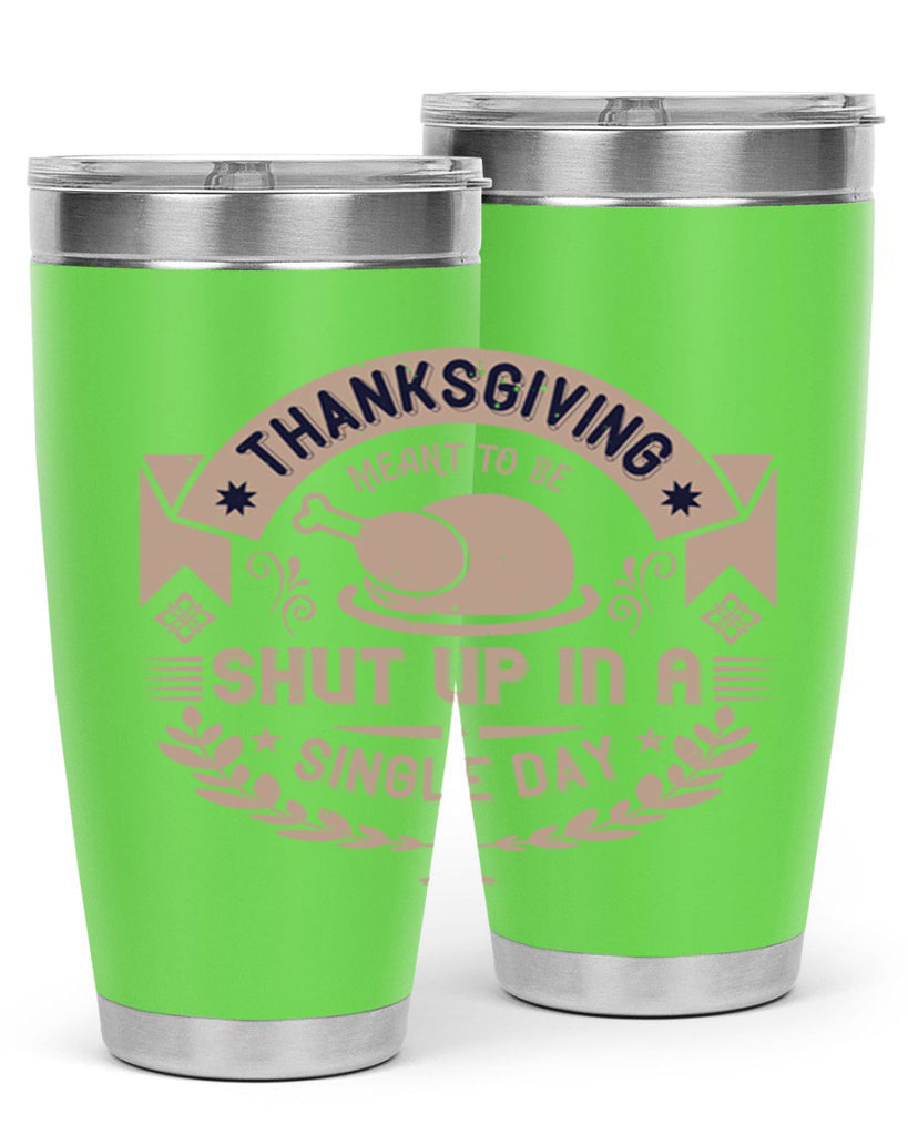 thanksgiving ment to be shut up in a single day 11#- thanksgiving- Tumbler
