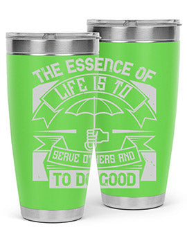 the essence of life is To serve others and to do good Style 24#- volunteer- Tumbler