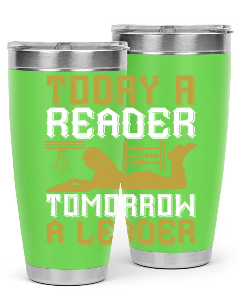today a reader tomorrow a leader 4#- reading- Tumbler