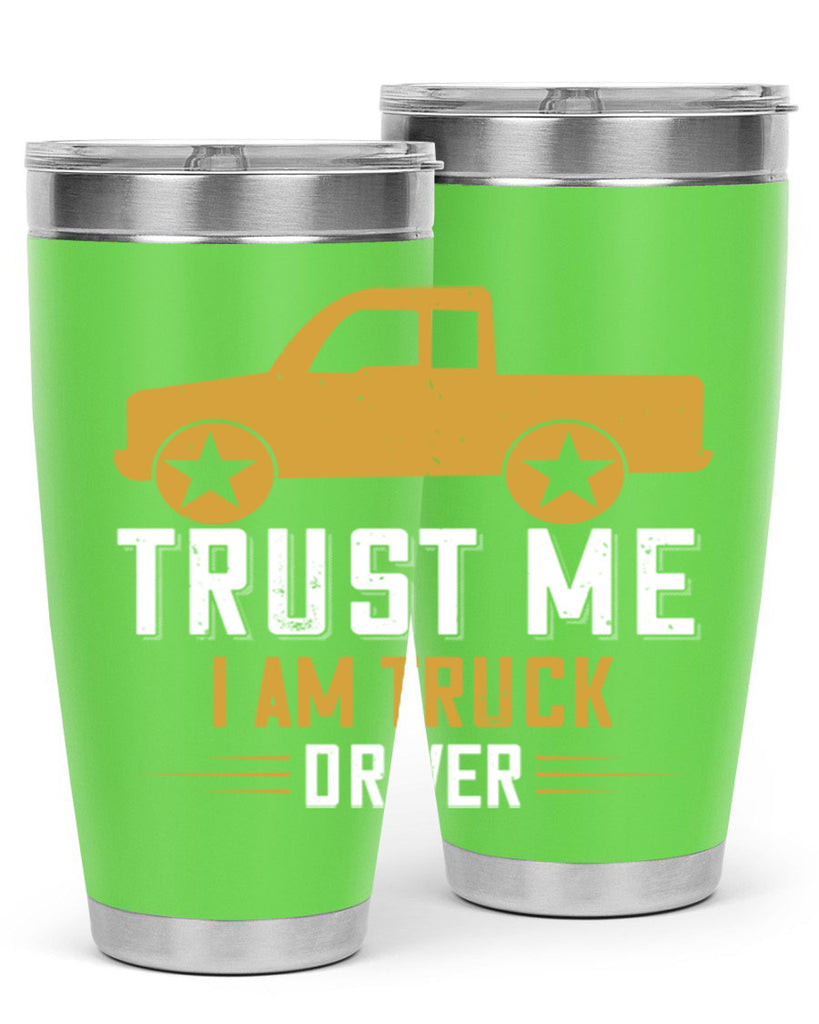 trust me i am truck driver Style 11#- truck driver- tumbler