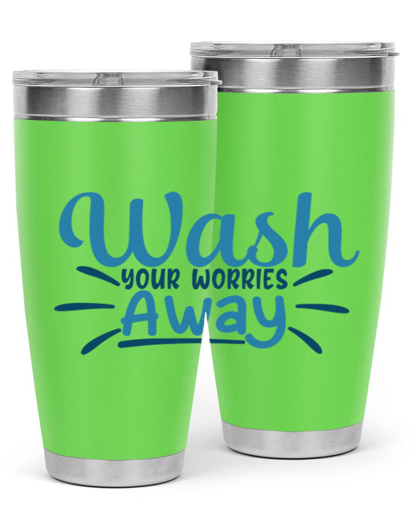 wash your worries away 51#- bathroom- Tumbler