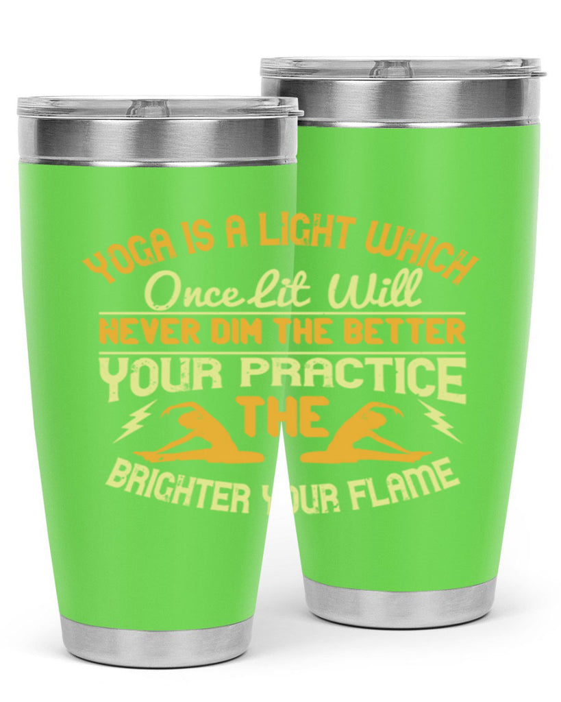 yoga is a light which once lit will never dim the better your practice the brighter your flame 26#- yoga- Tumbler