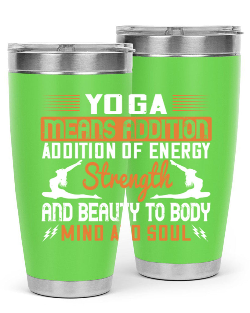 yoga means addition addition of energy strength and beauty to body mind and soul 10#- yoga- Tumbler