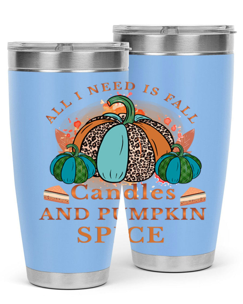 All I Need Is Fall Candles And Pumpkin Spice 5#- fall- Tumbler