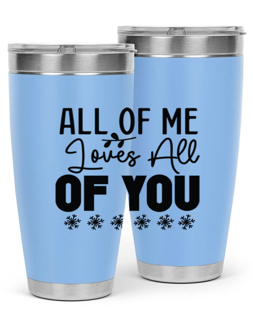 All of Me Loves All of You 5#- winter- Tumbler