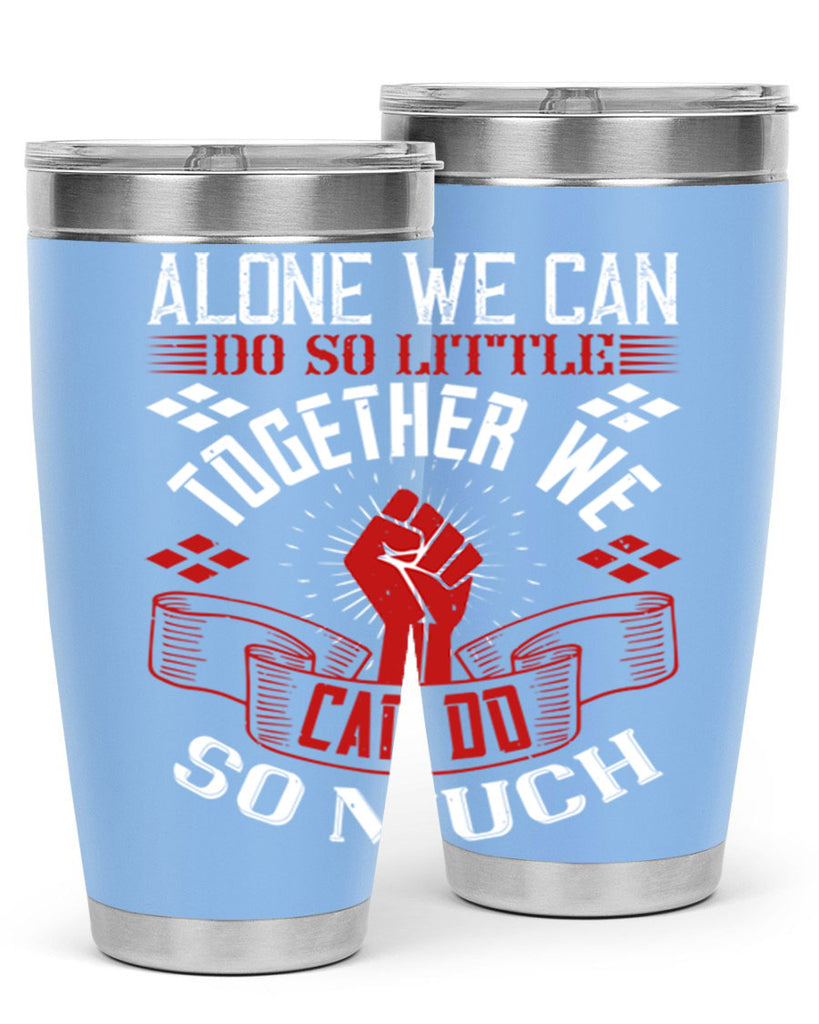 Alone we can do so little together we can do so much Style 4#- coaching- tumbler