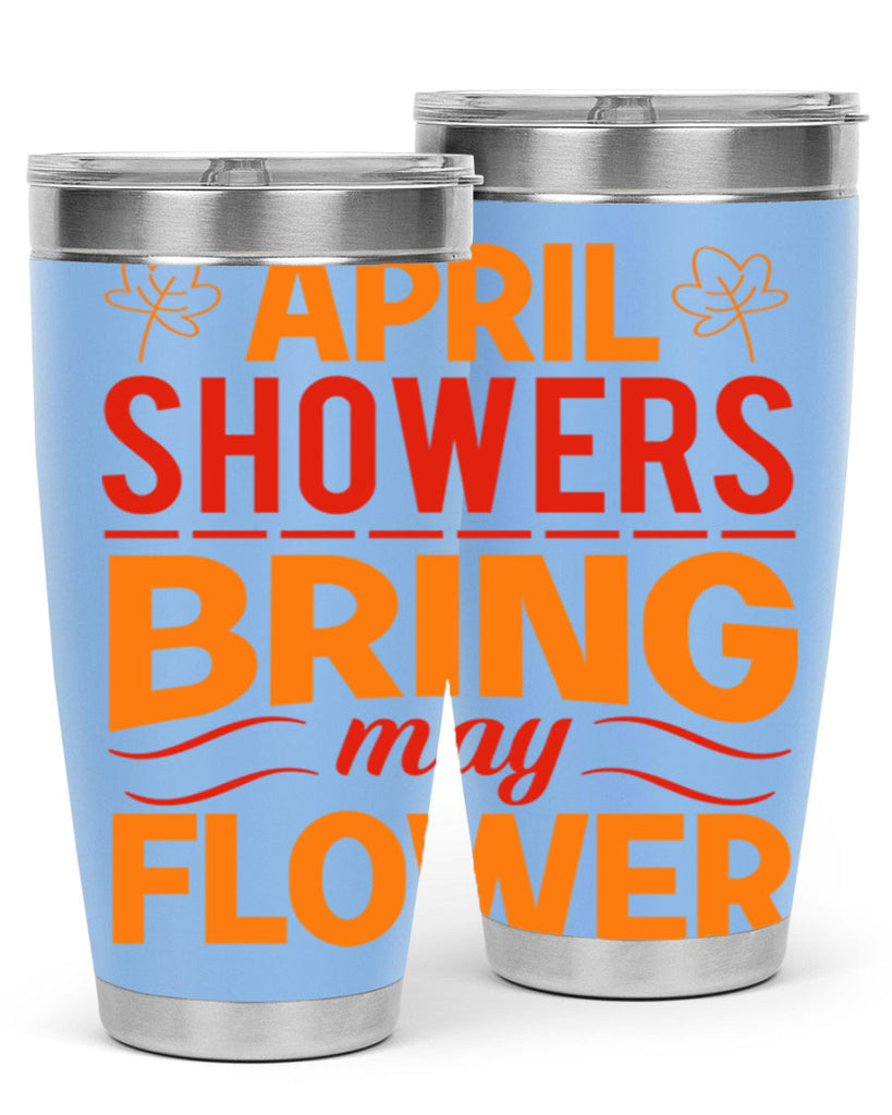 April showers bring may flower 18#- spring- Tumbler