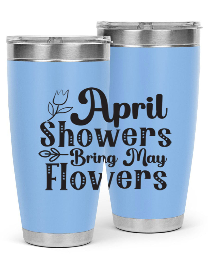 April showers bring may flowers20#- spring- Tumbler