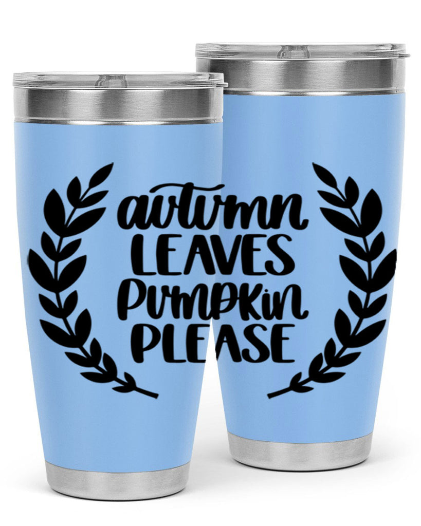 Autumn Leaves Pumpkin Please 476#- fall- Tumbler