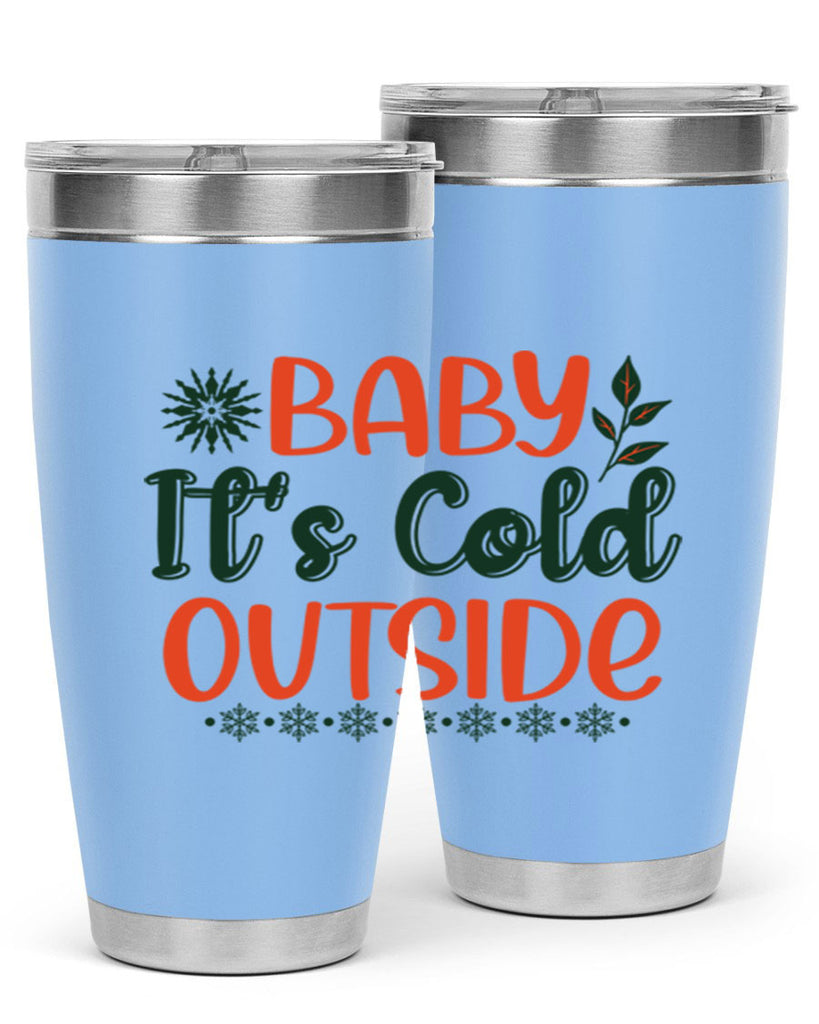 Baby Its Cold Outside 17#- winter- Tumbler