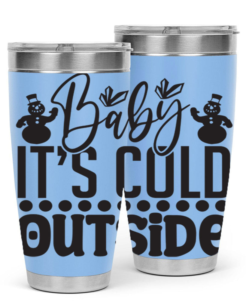 Baby its cold outside 21#- winter- Tumbler